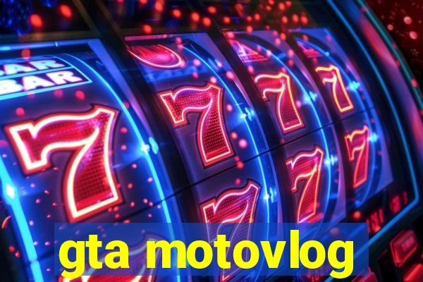 gta motovlog